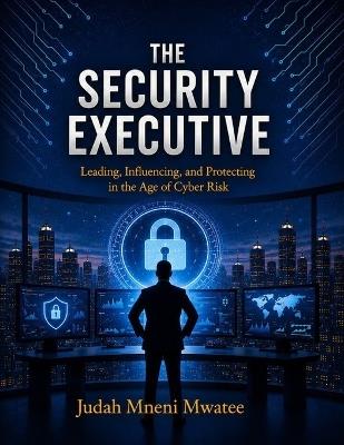The Security Executive - Judah Mwatee - cover