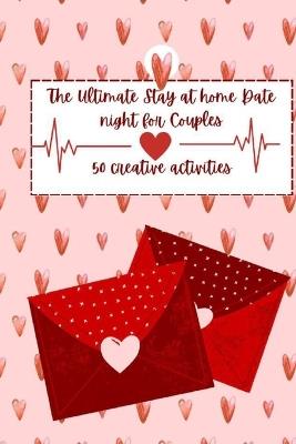 The Ultimate stay at home date night for couples - Rita Mathias - cover
