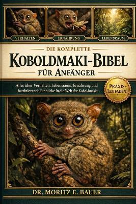 Die Komplette Krähen-Bibel Für Anfänger: Alles Wissenswerte über Krähen: Artenübersicht (einschließlich Elsterkrähe, Nebelkrähe, Aaskrähe und Amerikanische....ethische Aspekte sowie wichtiges Wissen für Anfänger und Liebhaber. - Moritz E Bauer - cover