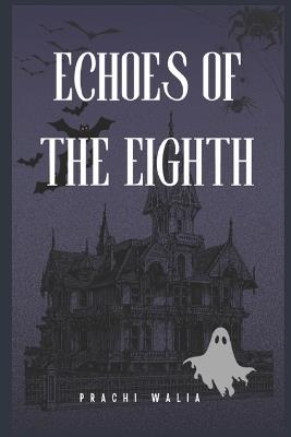 Echoes of the Eighth - Prachi Walia - cover