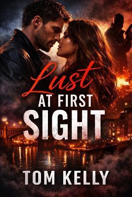 Lust at first sight 1 - Tom Kelly - cover