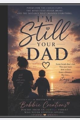 I'm Still Your Dad - Bobbie Creations - cover