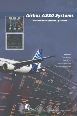 Airbus A320 Systems: Technical Training for Line Operations - Eve B B - cover