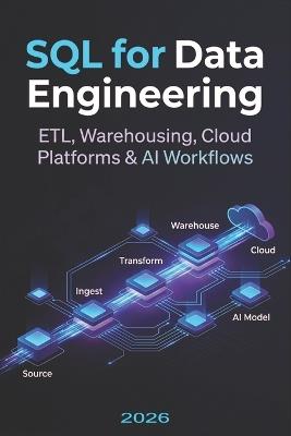 SQL for Data Engineering: ETL, Warehousing, Cloud Platforms & AI Workflows - Masud Mondal - cover
