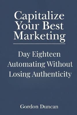 Automating Without Losing Authenticity - Gordon Duncan - cover