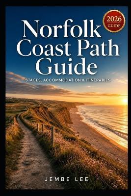 Norfolk Coast Path Guide: Stages, Accommodation & Itineraries - Jembe Lee - cover