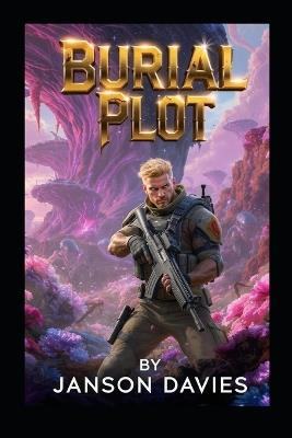 Burial Plot: A Frontier Science Fiction Thriller - Janson Davies - cover