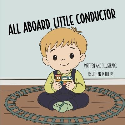 All Aboard, Little Conductor - Jolene Phillips - cover