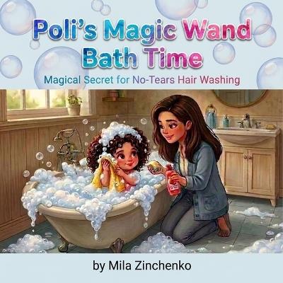 Poli's Magic Wand Bath Time: Magical Secret for No-Tears Hair Washing - Mila Zinchenko - cover
