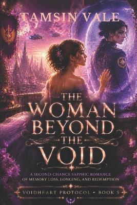The Woman Beyond the Void: A Second-Chance Sapphic Romance of Memory Loss, Longing, and Redemption - Tamsin Vale - cover