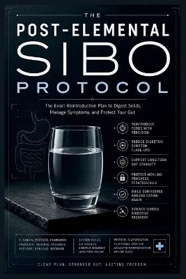 The Post-Elemental SIBO Protocol: The Exact Reintroduction Plan to Digest Solids, Manage Symptoms, and Protect Your Gut - Joe J Rush - cover