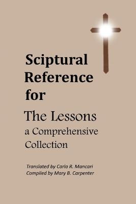 Scriptural Reference for The Lessons, A Comprehensive Collection - Mary B Carpenter,Carla R Mancari - cover