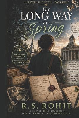 The Long Way Into Spring: A Clover Hills Novel of Secrets, Faith, and Finding the Truth - Raju Shahi - cover