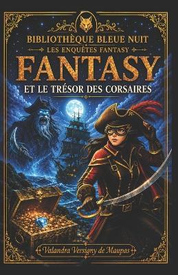 Fantasy Et Le Tresor Du Corsaire - Valandra Versigny de Maupas - cover