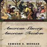 American Slavery, American Freedom