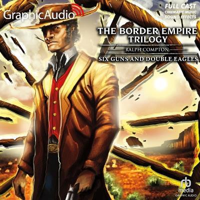 Six Guns and Double Eagles [Dramatized Adaptation] - Ralph Compton - cover