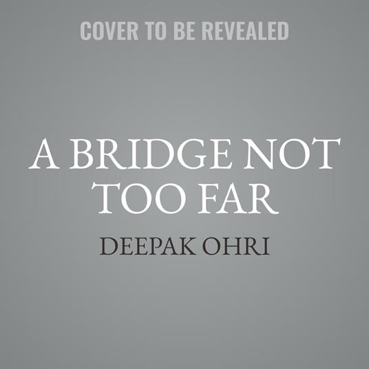 A Bridge Not Too Far