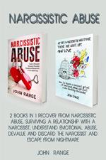 Narcissistic Abuse 2 Books in 1 Recover From Narcissistic Abuse, Surviving a Relationship With a Narcissist, Understand Emotional Abuse, Devalue and Discard the Narcissist and Escape From Nightmare