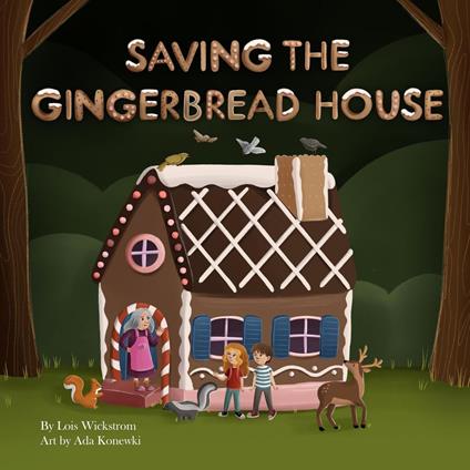Saving the Gingerbread House - Lois Wickstrom - ebook