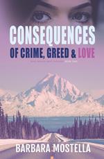 Consequences of Crime, Greed, & Love