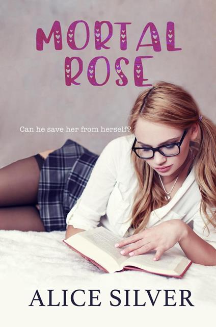 Mortal Rose - Alice Silver - ebook
