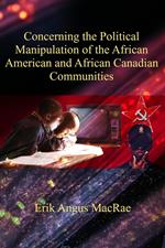 Concerning the Political Manipulation of the African American and African Canadian Communities