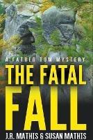The Fatal Fall - J R Mathis,Susan Mathis - cover