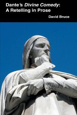 Dante's Divine Comedy: A Retelling in Prose - David Bruce - cover