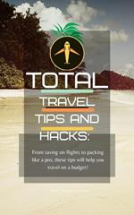 The total travel tips and hacks: From saving on flights to packing like a pro, these tips will help you travel on a budget! planning your trip doesn't have to be hard
