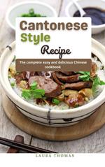 Cantonese Style Recipe: The Complete Easy and Delicious Chinese Cookbook