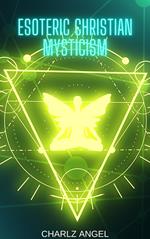 Esoteric Christian Mysticism