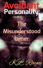 Avoidant Personality: The Misunderstood Loner