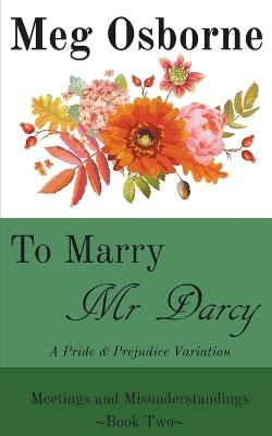 To Marry Mr Darcy - A Pride and Prejudice Variation - Meg Osborne - cover