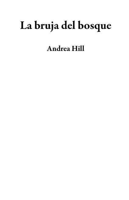 La bruja del bosque - Hill Andrea - ebook