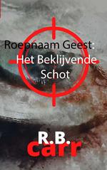 Roepnaam Geest: : Het Beklijvende Schot