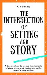 The Intersection of Setting and Story