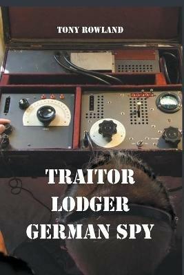 Traitor Lodger German Spy - Tony Rowland - cover