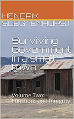 Surviving Government in a small town: Volume Two - Functions and Integrity