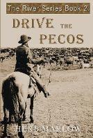 Drive the Pecos - Herb Marlow - cover