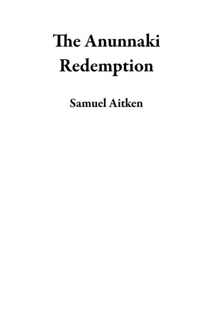 The Anunnaki Redemption