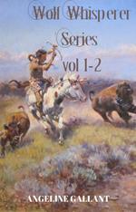 Wolf Whisperer volumes 1 & 2