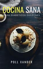 Cocina Sana Para Diabeticos Dulzones