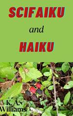 Scifaiku and Haiku: A Poetry Collection