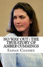 No Way Out : The True Story of Amber Cummings