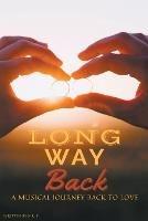 Long Way Back: A Musical Journey Back to Love - E - cover