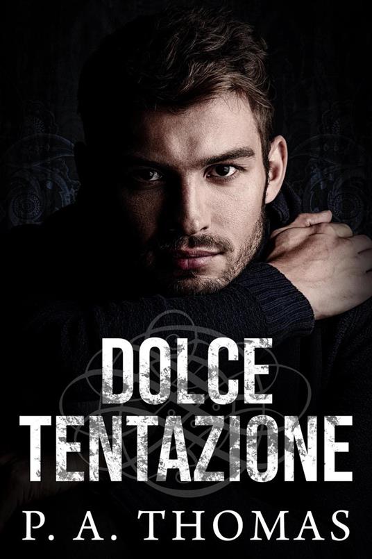 Dolce Tentazione - P. A. Thomas - ebook