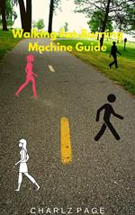 Walking Fat-Burning Machine Guide