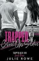 Libro in inglese Trapped with the Covert Ops Soldier  - Julie Rowe