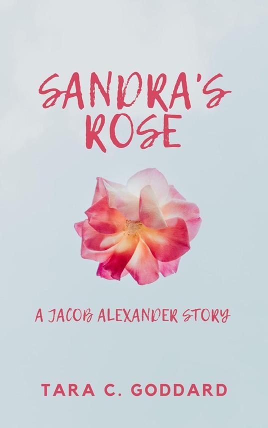 Sandra's Rose - Tara C. Goddard - ebook