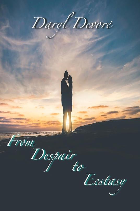 From Despair to Ecstasy